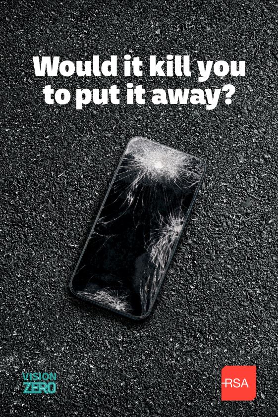 Would it kill you to put it away? RSA Campaign, Dangers of texting and driving